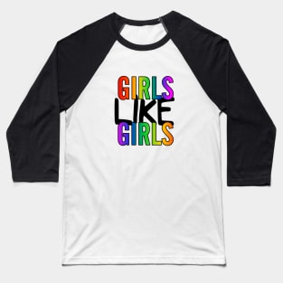 Girls Like Girls Baseball T-Shirt